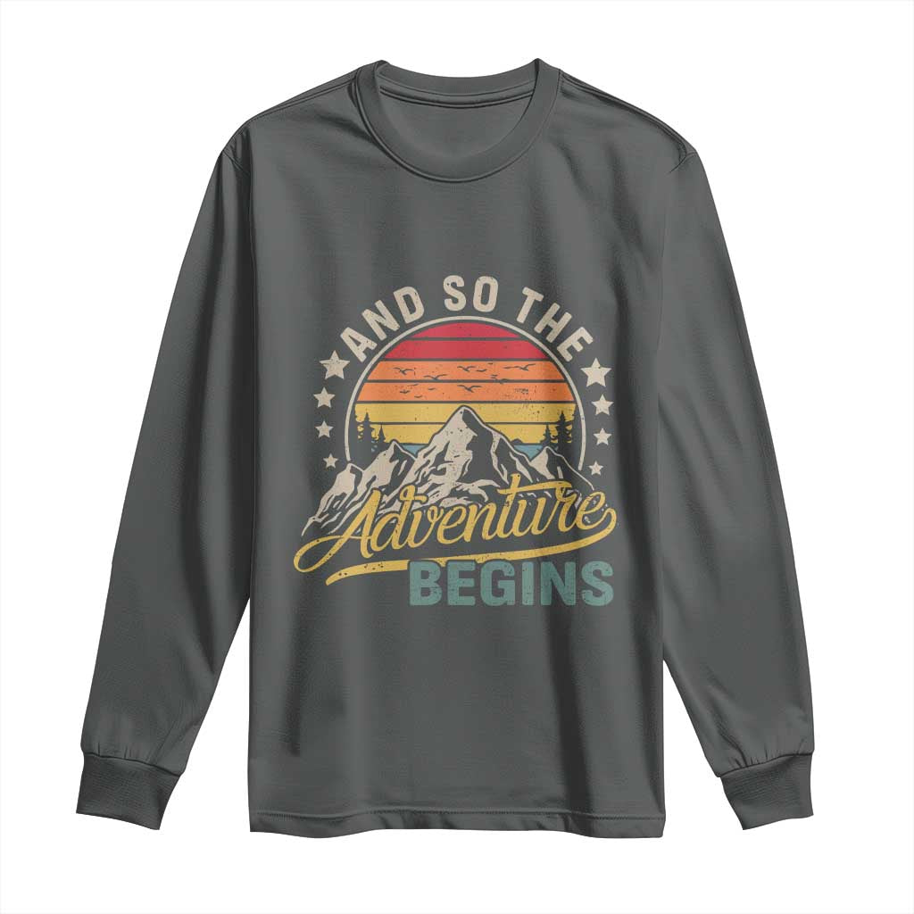 And So The Adventure Begins Long Sleeve Shirt Camping Hiking Lover - Wonder Print Shop