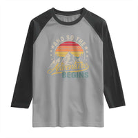 And So The Adventure Begins Raglan Shirt Camping Hiking Lover - Wonder Print Shop