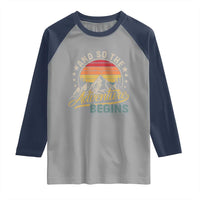 And So The Adventure Begins Raglan Shirt Camping Hiking Lover - Wonder Print Shop