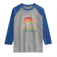 And So The Adventure Begins Raglan Shirt Camping Hiking Lover - Wonder Print Shop