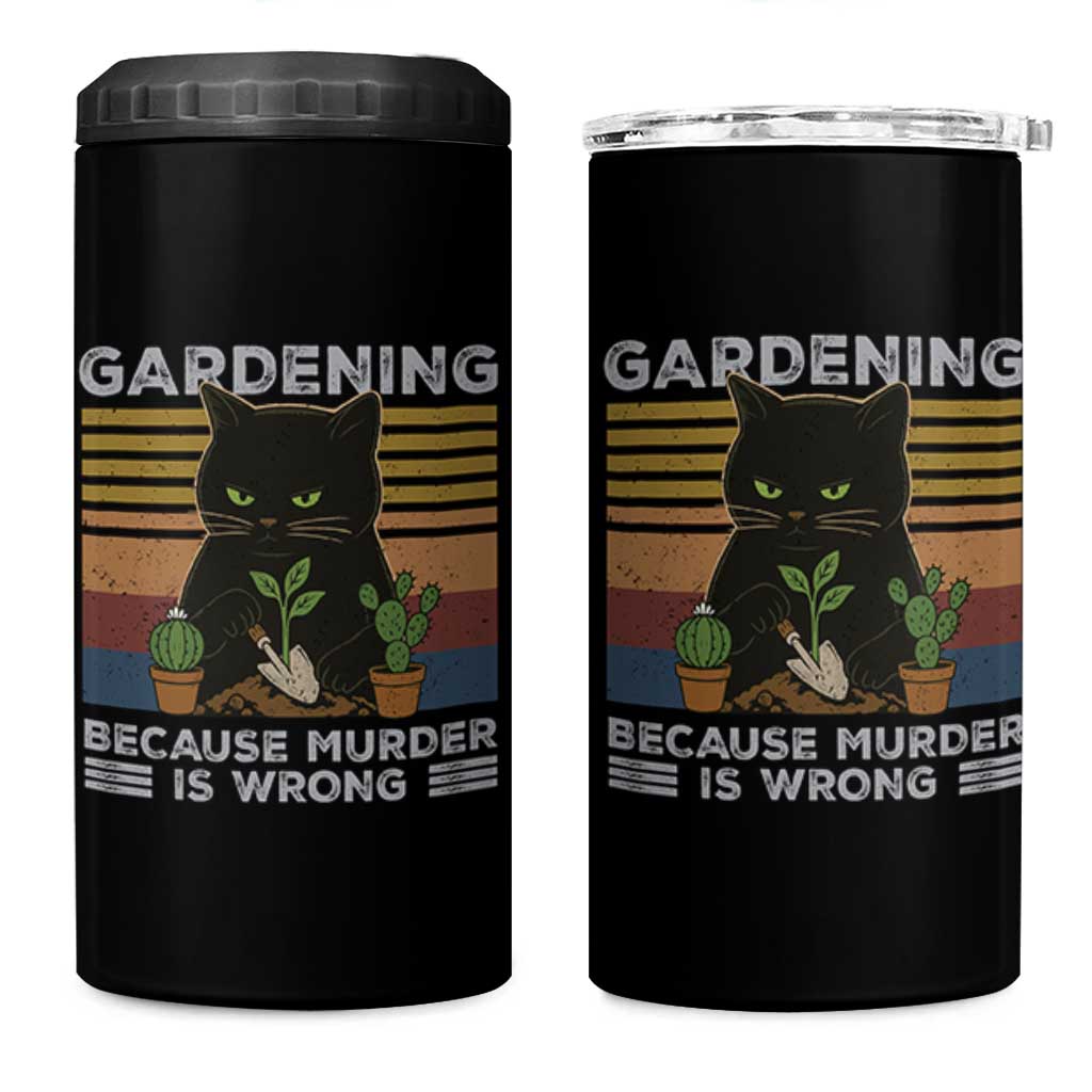 Funny Gardening Because Murder Is Wrong 4 in 1 Can Cooler Tumbler Retro Black Cat Plant Lover - Wonder Print Shop