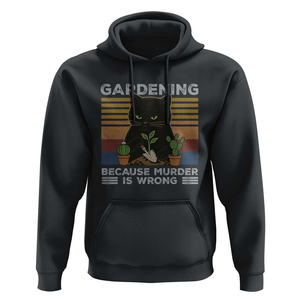 Funny Gardening Because Murder Is Wrong Hoodie Retro Black Cat Plant Lover - Wonder Print Shop
