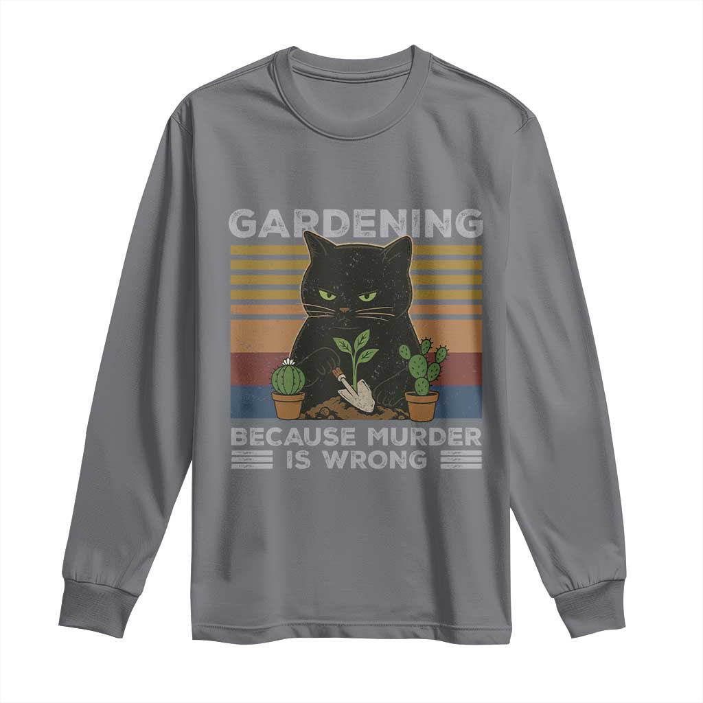 Funny Gardening Because Murder Is Wrong Long Sleeve Shirt Retro Black Cat Plant Lover - Wonder Print Shop
