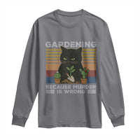 Funny Gardening Because Murder Is Wrong Long Sleeve Shirt Retro Black Cat Plant Lover - Wonder Print Shop
