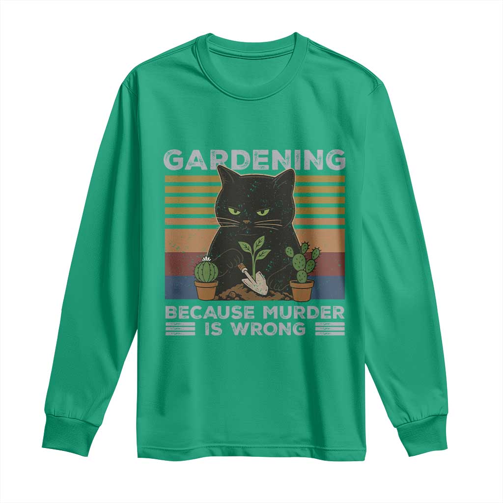 Funny Gardening Because Murder Is Wrong Long Sleeve Shirt Retro Black Cat Plant Lover - Wonder Print Shop