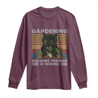 Funny Gardening Because Murder Is Wrong Long Sleeve Shirt Retro Black Cat Plant Lover - Wonder Print Shop