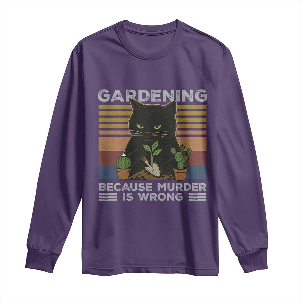 Funny Gardening Because Murder Is Wrong Long Sleeve Shirt Retro Black Cat Plant Lover - Wonder Print Shop