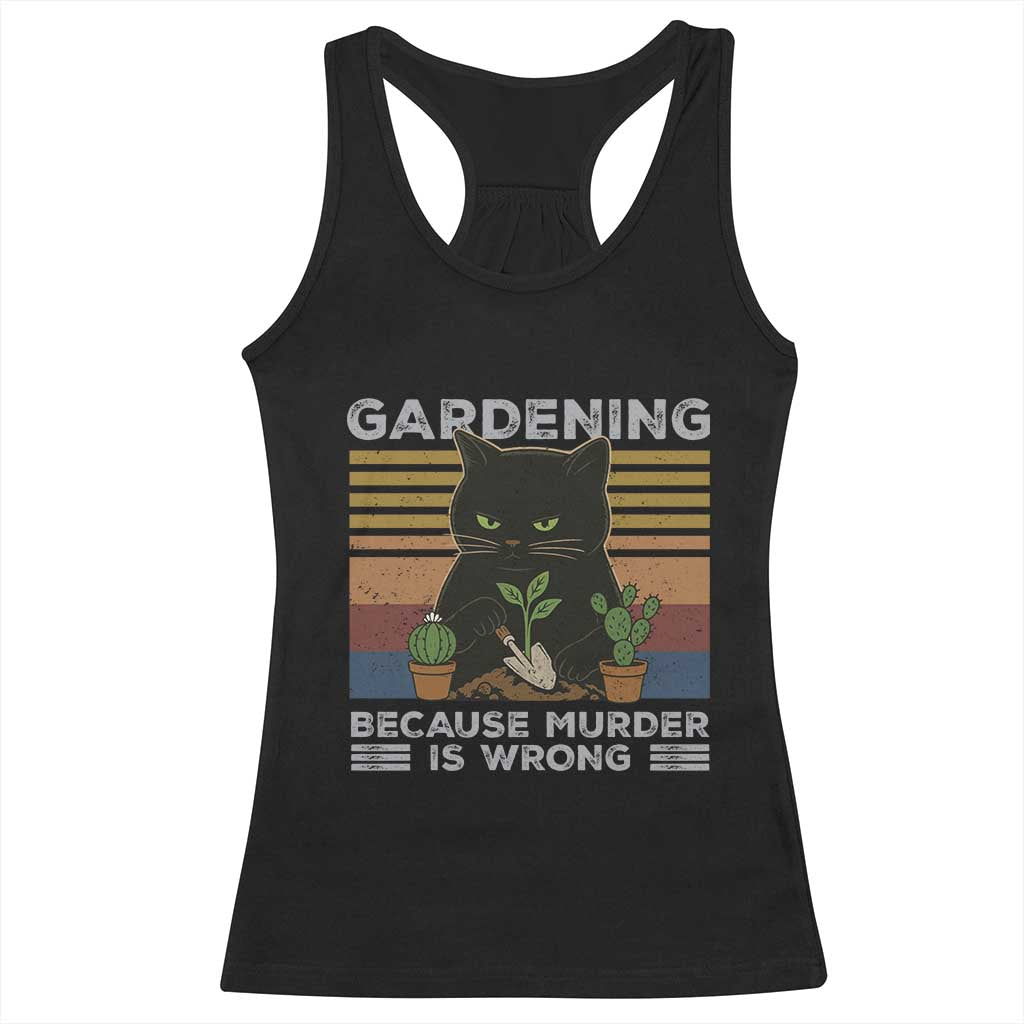 Funny Gardening Because Murder Is Wrong Racerback Tank Top Retro Black Cat Plant Lover - Wonder Print Shop