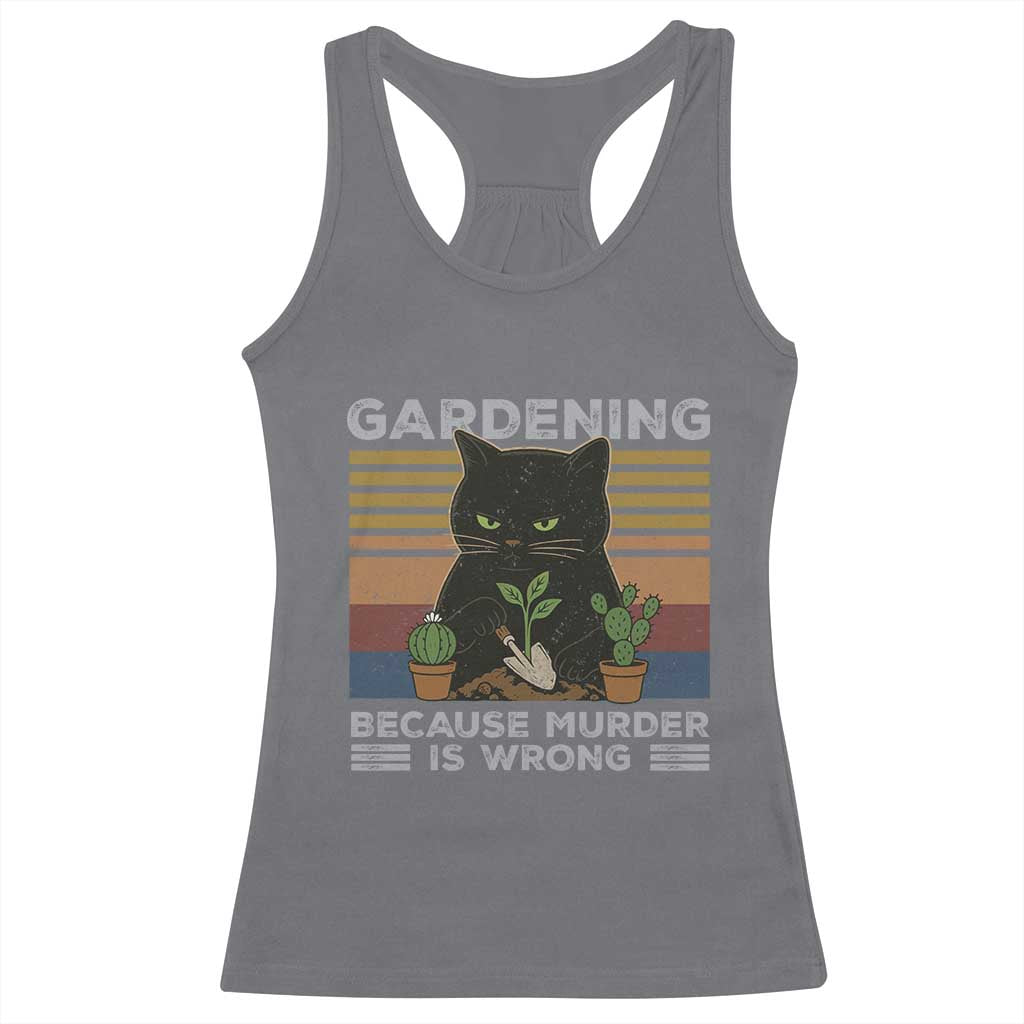 Funny Gardening Because Murder Is Wrong Racerback Tank Top Retro Black Cat Plant Lover - Wonder Print Shop