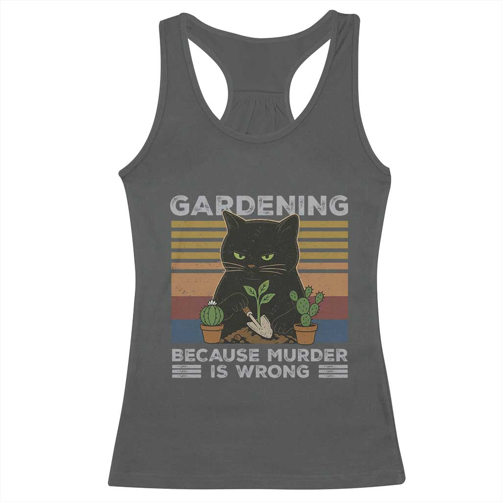Funny Gardening Because Murder Is Wrong Racerback Tank Top Retro Black Cat Plant Lover - Wonder Print Shop