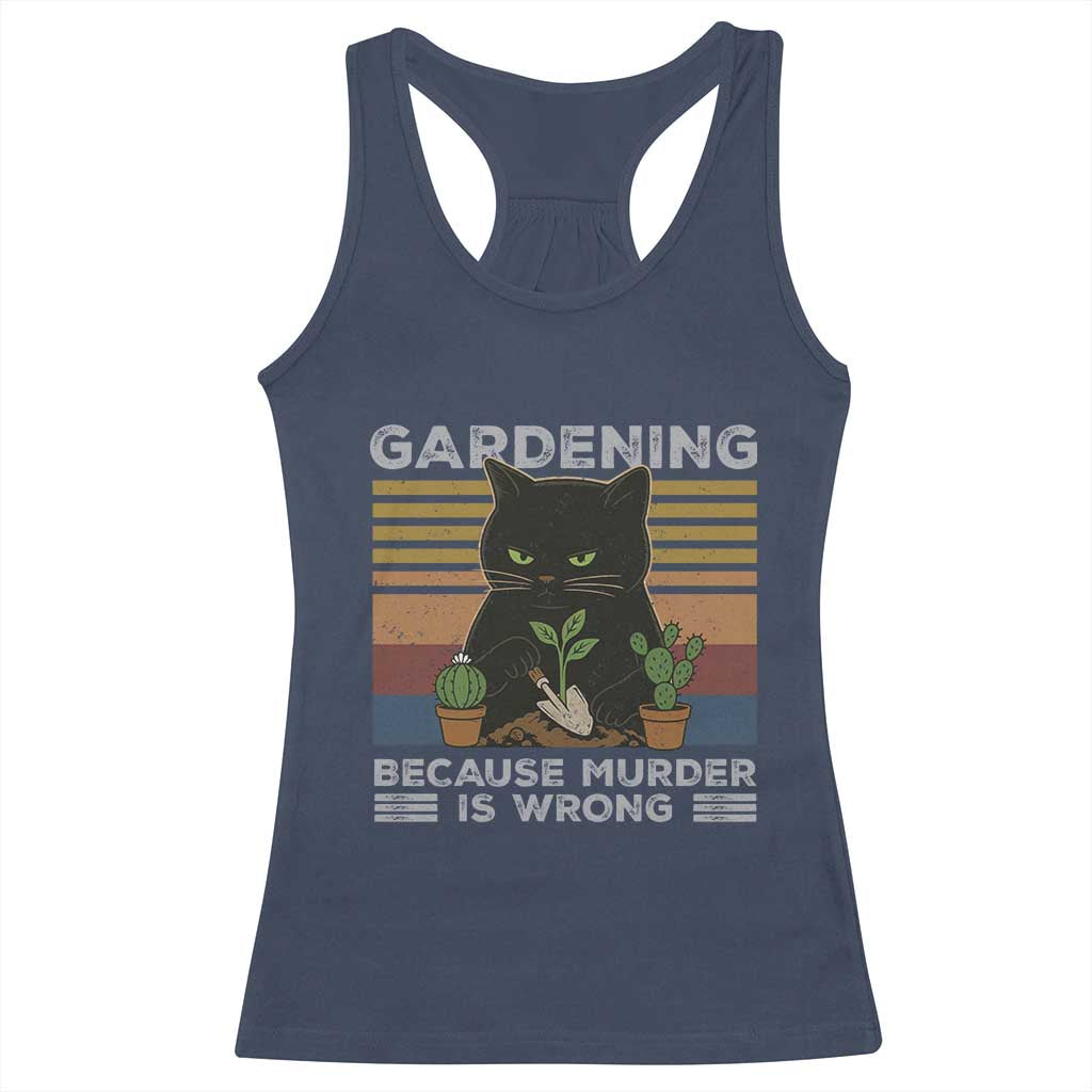 Funny Gardening Because Murder Is Wrong Racerback Tank Top Retro Black Cat Plant Lover - Wonder Print Shop