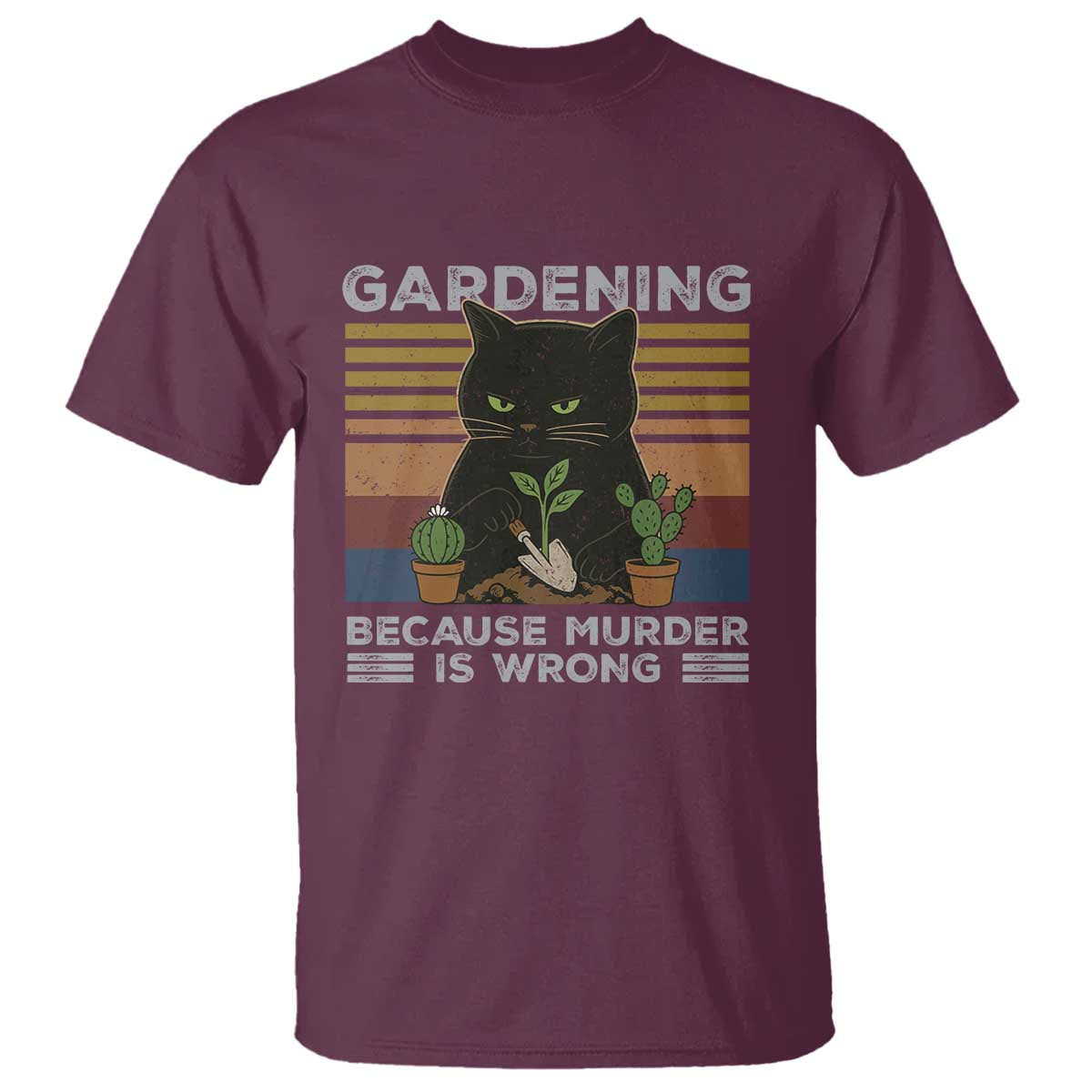 Funny Gardening Because Murder Is Wrong T Shirt Retro Black Cat Plant Lover - Wonder Print Shop