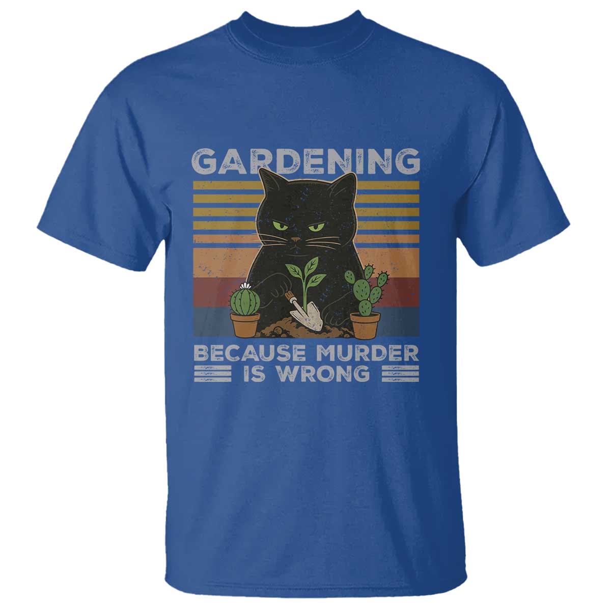 Funny Gardening Because Murder Is Wrong T Shirt Retro Black Cat Plant Lover - Wonder Print Shop