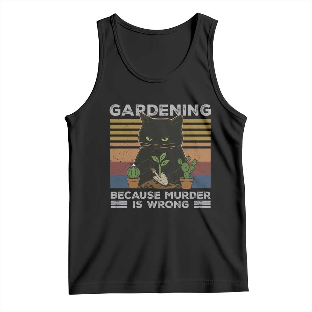 Funny Gardening Because Murder Is Wrong Tank Top Retro Black Cat Plant Lover - Wonder Print Shop