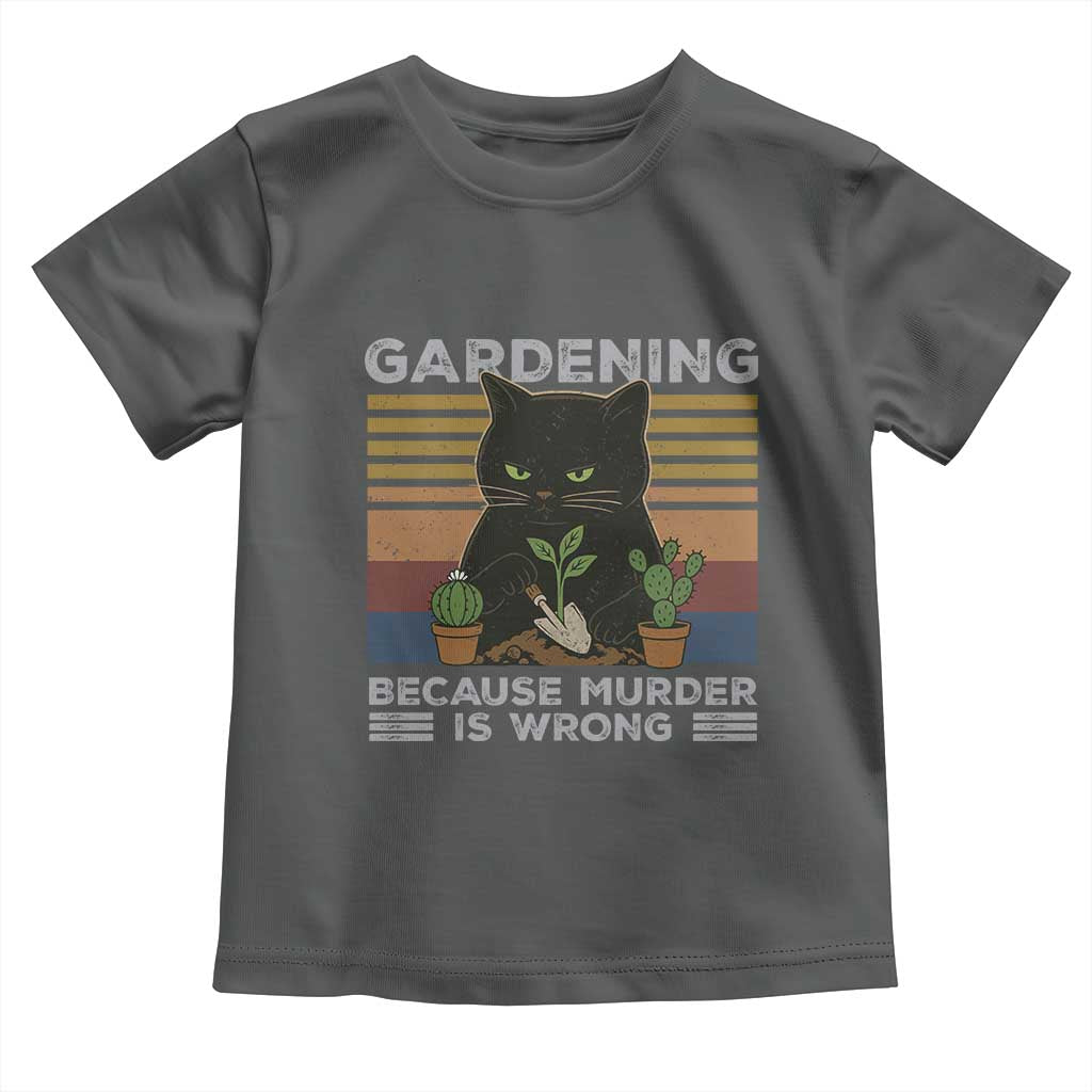 Funny Gardening Because Murder Is Wrong Toddler T Shirt Retro Black Cat Plant Lover - Wonder Print Shop