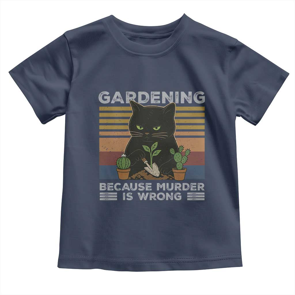 Funny Gardening Because Murder Is Wrong Toddler T Shirt Retro Black Cat Plant Lover - Wonder Print Shop