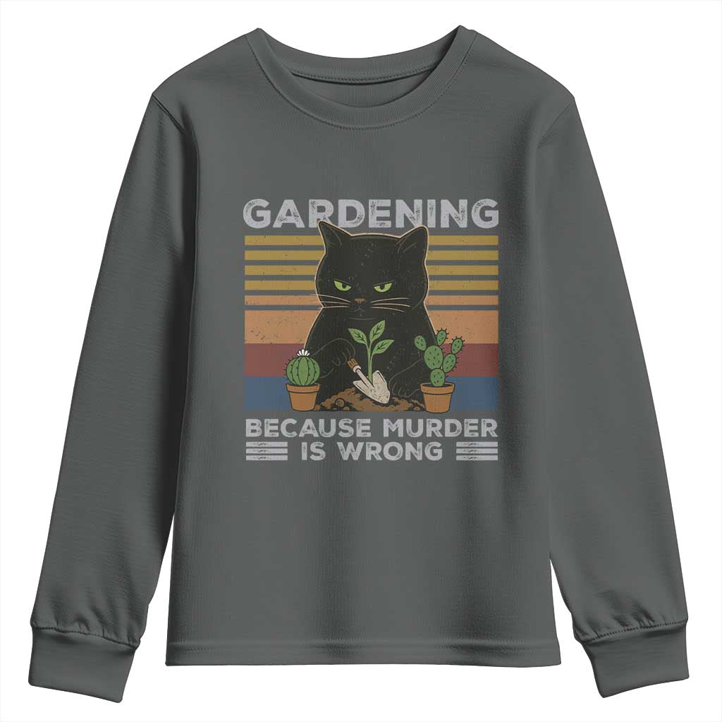 Funny Gardening Because Murder Is Wrong Youth Sweatshirt Retro Black Cat Plant Lover - Wonder Print Shop