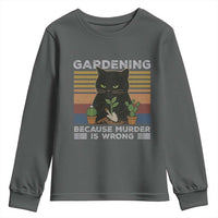 Funny Gardening Because Murder Is Wrong Youth Sweatshirt Retro Black Cat Plant Lover - Wonder Print Shop