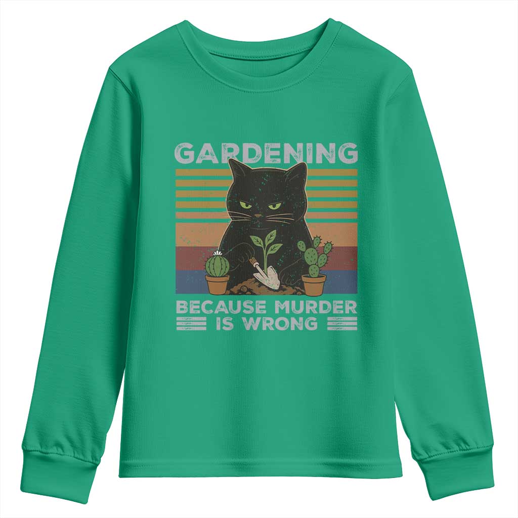 Funny Gardening Because Murder Is Wrong Youth Sweatshirt Retro Black Cat Plant Lover - Wonder Print Shop