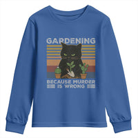 Funny Gardening Because Murder Is Wrong Youth Sweatshirt Retro Black Cat Plant Lover - Wonder Print Shop