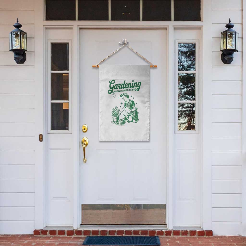 Funny Gardening Because Murder Is Wrong Garden Flag Plant Lady - Wonder Print Shop