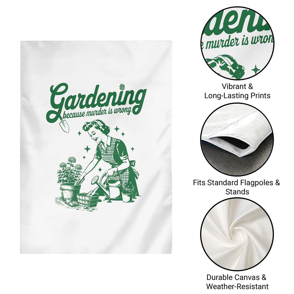 Funny Gardening Because Murder Is Wrong Garden Flag Plant Lady - Wonder Print Shop