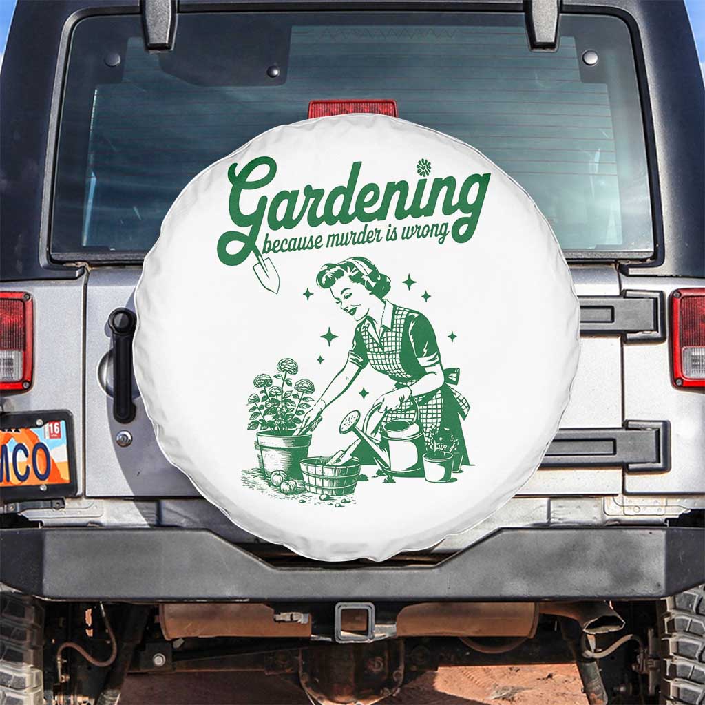 Funny Gardening Because Murder Is Wrong Spare Tire Cover Plant Lady - Wonder Print Shop