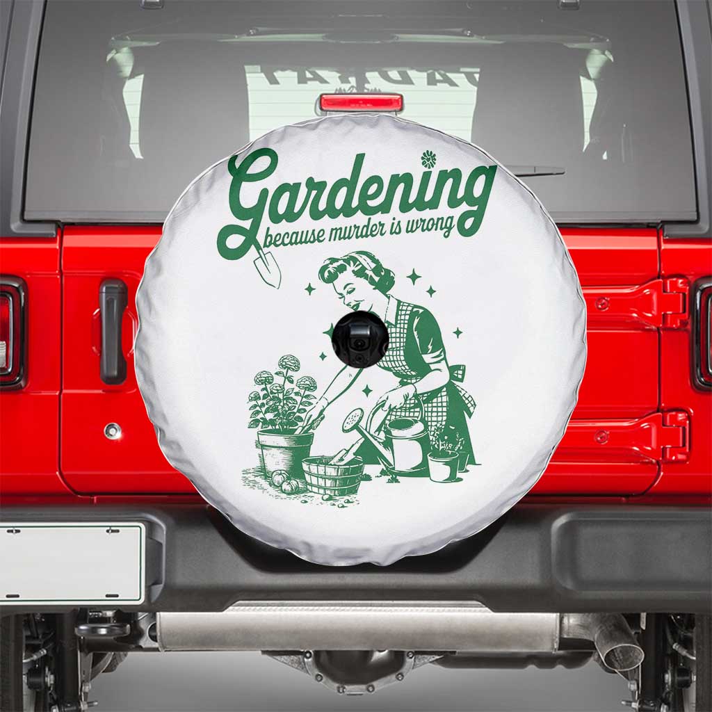 Funny Gardening Because Murder Is Wrong Spare Tire Cover Plant Lady - Wonder Print Shop