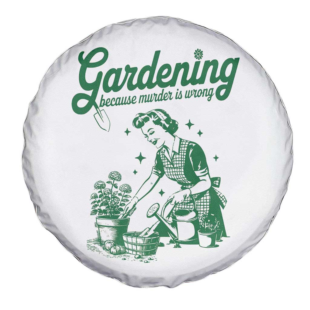 Funny Gardening Because Murder Is Wrong Spare Tire Cover Plant Lady - Wonder Print Shop