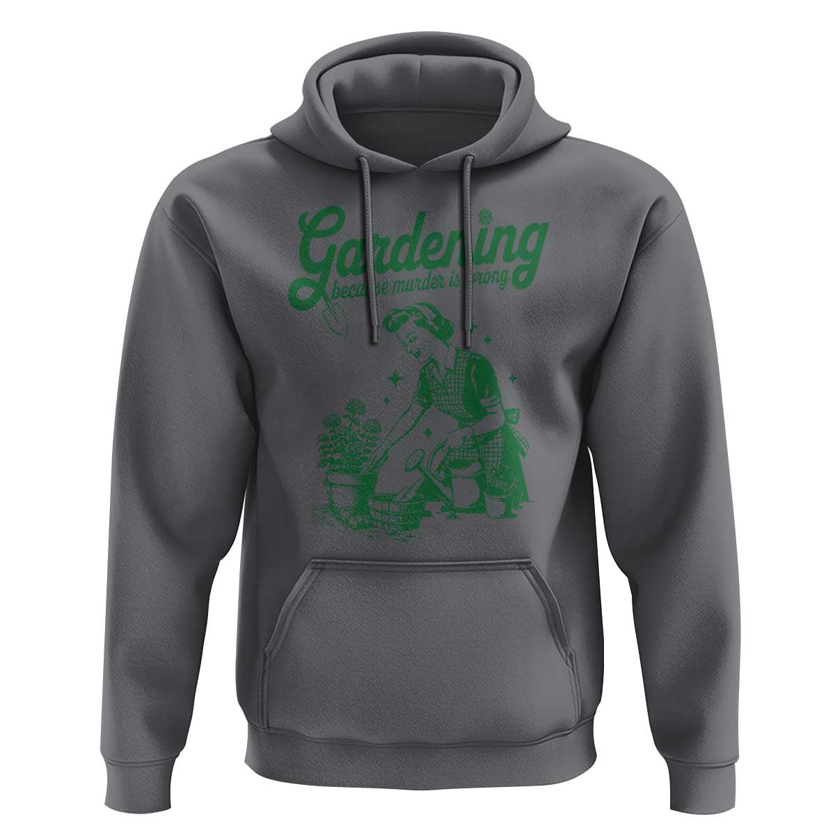 Funny Gardening Because Murder Is Wrong Hoodie Plant Lady - Wonder Print Shop
