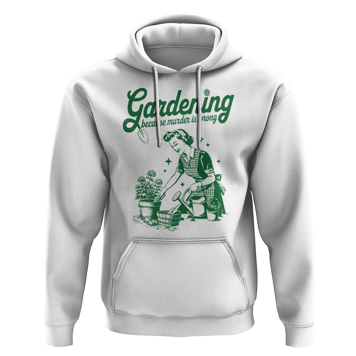 Funny Gardening Because Murder Is Wrong Hoodie Plant Lady - Wonder Print Shop