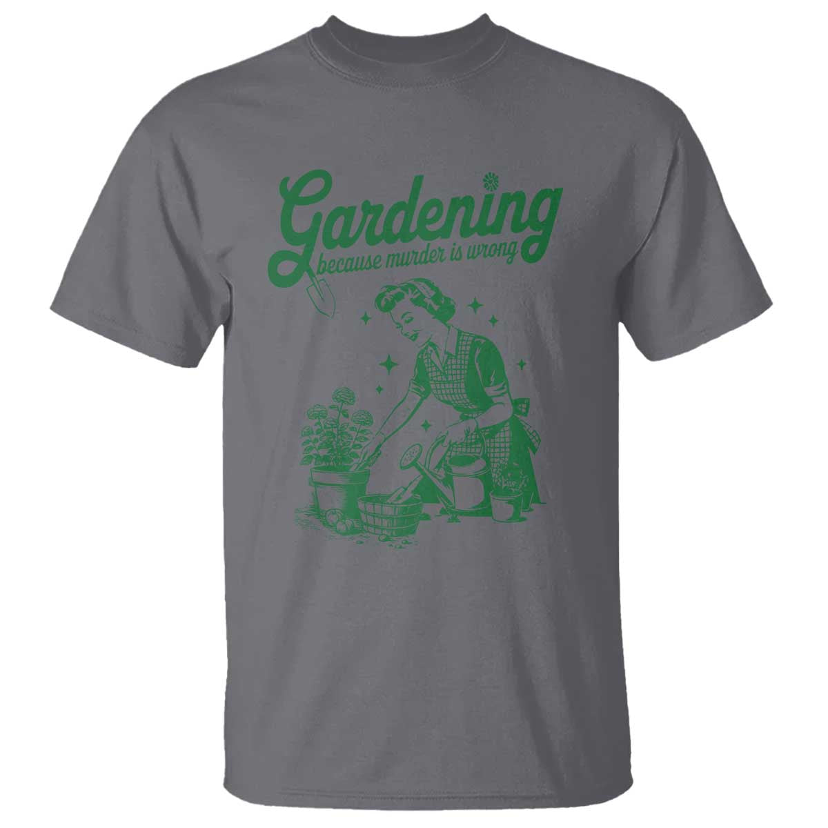 Funny Gardening Because Murder Is Wrong T Shirt Plant Lady - Wonder Print Shop