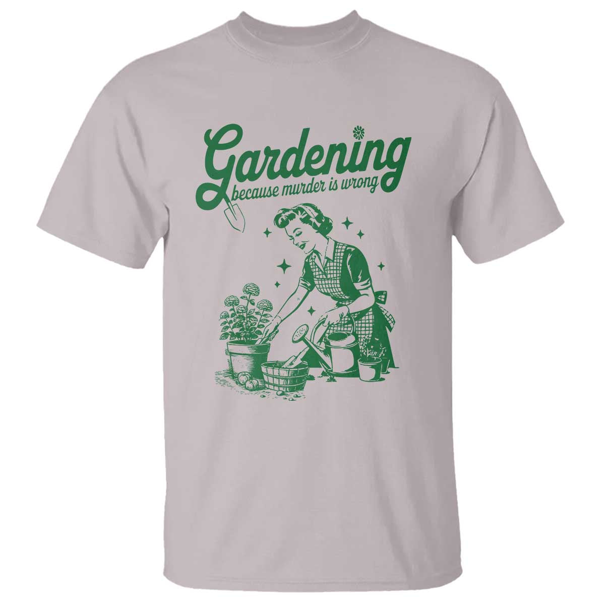 Funny Gardening Because Murder Is Wrong T Shirt Plant Lady - Wonder Print Shop