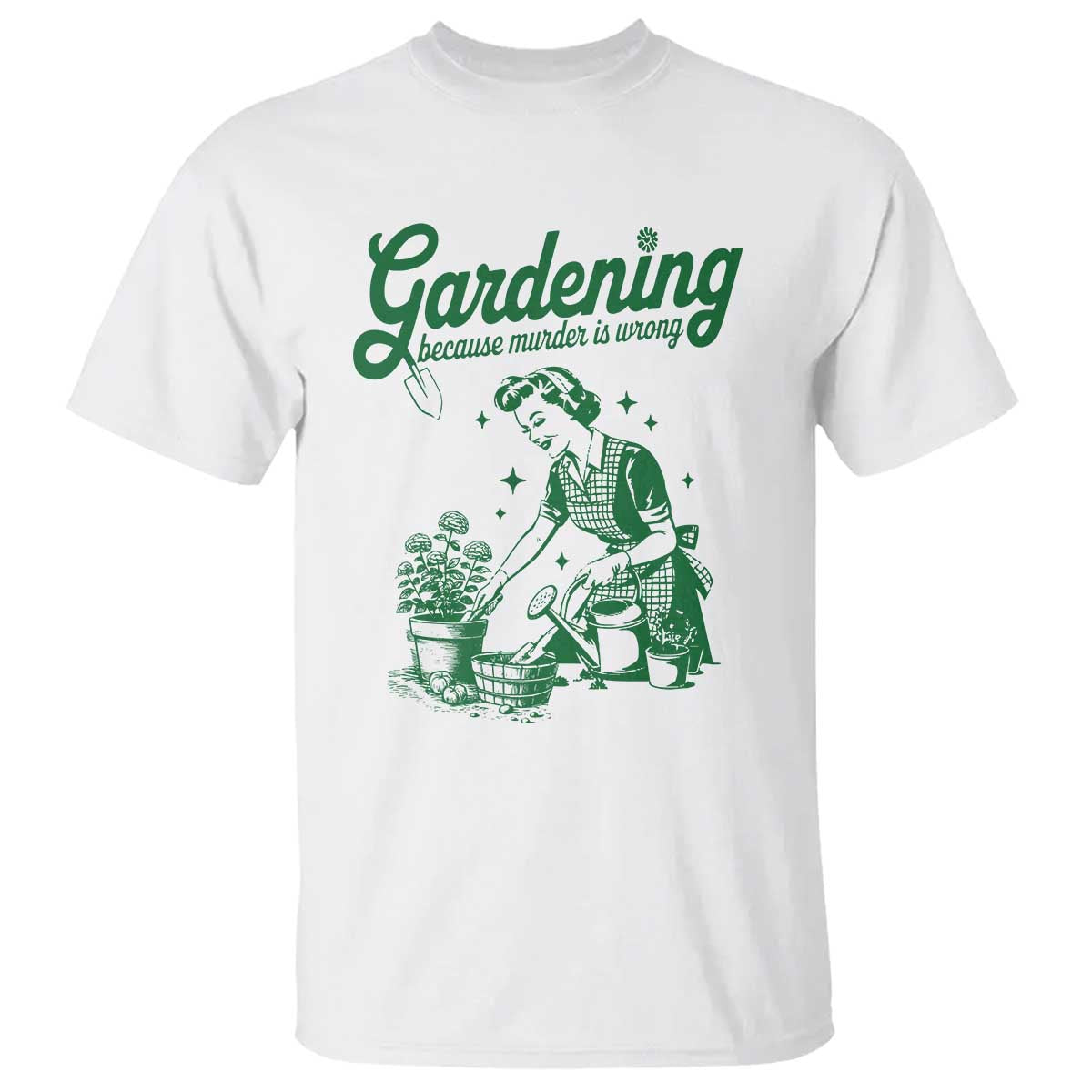 Funny Gardening Because Murder Is Wrong T Shirt Plant Lady - Wonder Print Shop