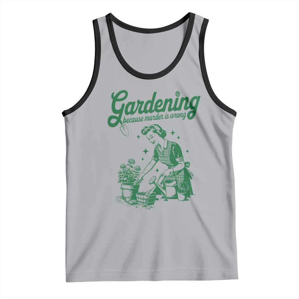 Funny Gardening Because Murder Is Wrong Tank Top Plant Lady - Wonder Print Shop