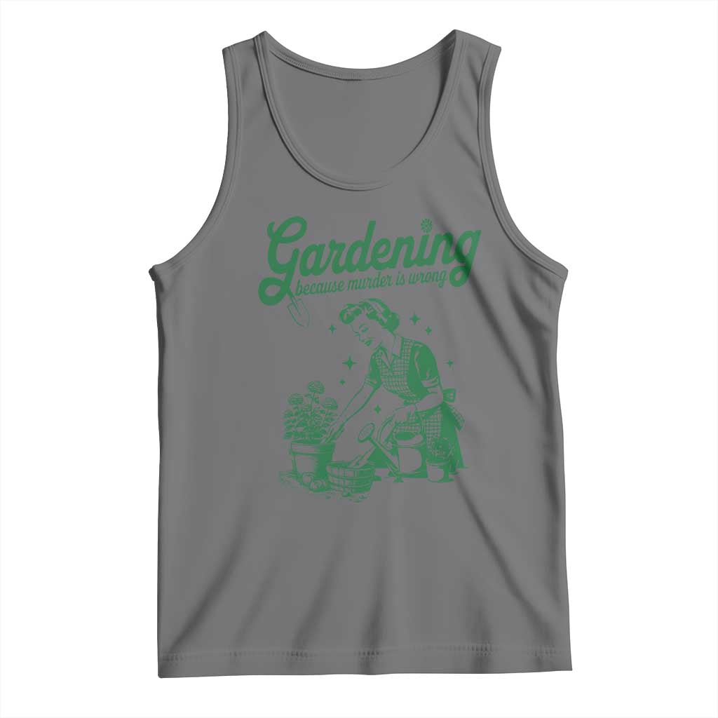 Funny Gardening Because Murder Is Wrong Tank Top Plant Lady - Wonder Print Shop