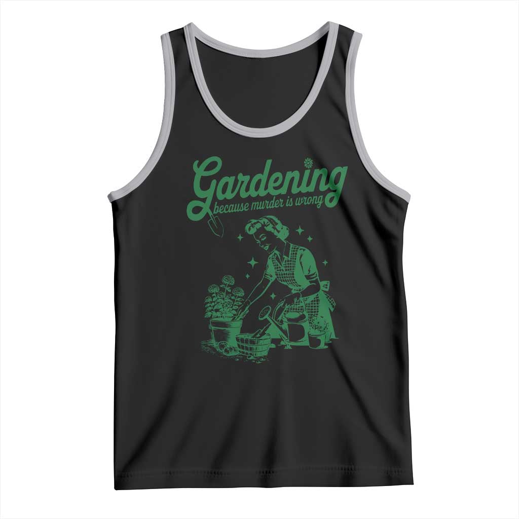 Funny Gardening Because Murder Is Wrong Tank Top Plant Lady - Wonder Print Shop