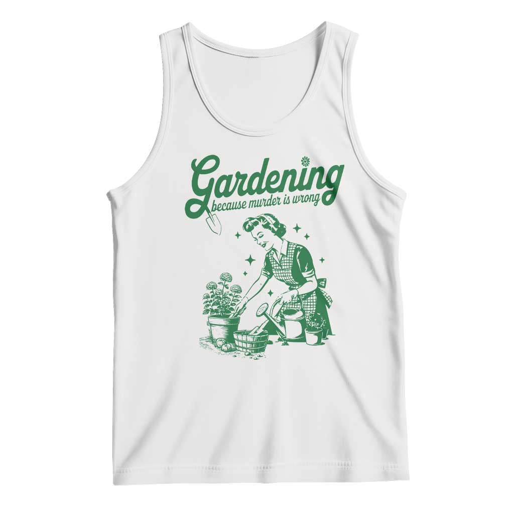 Funny Gardening Because Murder Is Wrong Tank Top Plant Lady - Wonder Print Shop