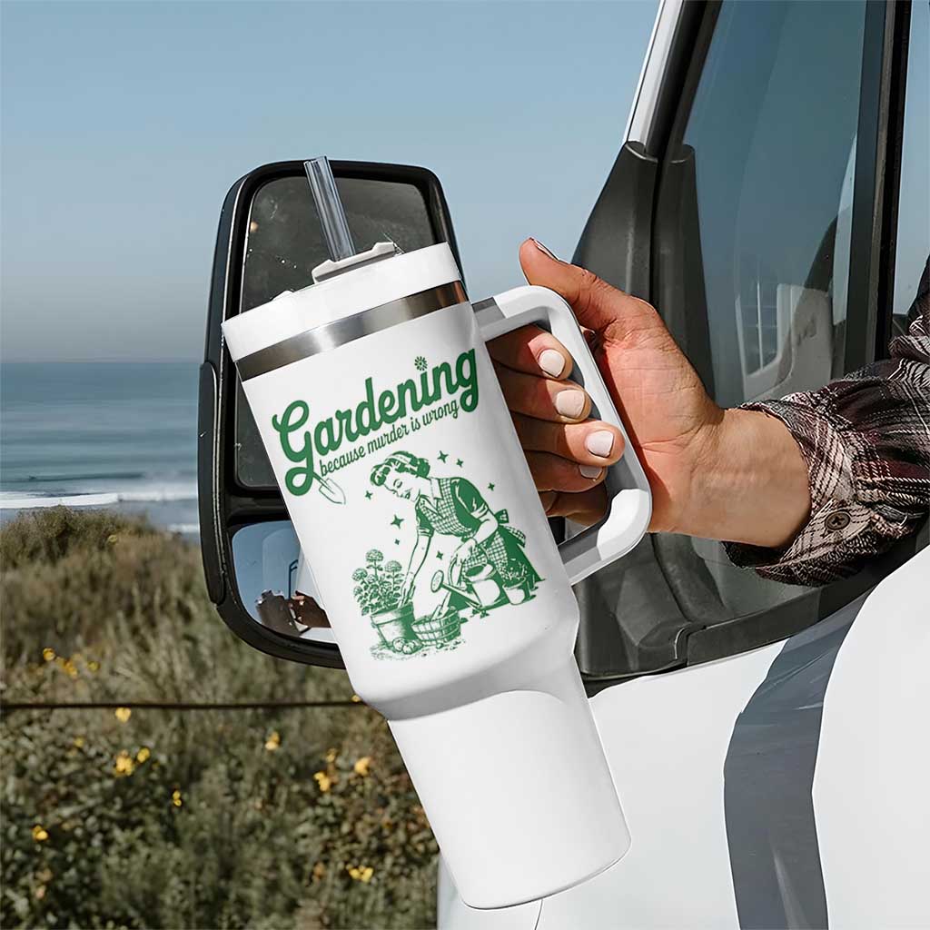 Funny Gardening Because Murder Is Wrong Tumbler With Handle Plant Lady - Wonder Print Shop
