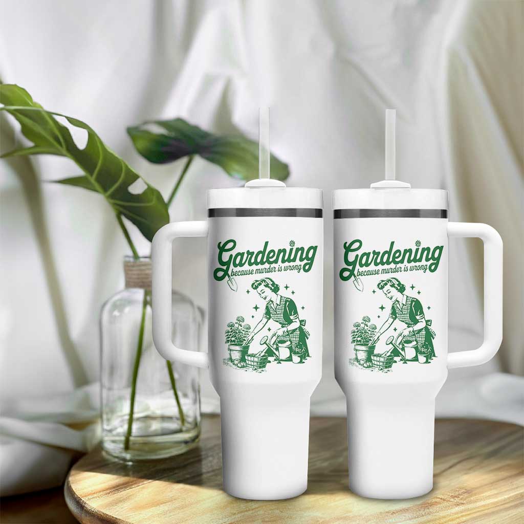 Funny Gardening Because Murder Is Wrong Tumbler With Handle Plant Lady - Wonder Print Shop