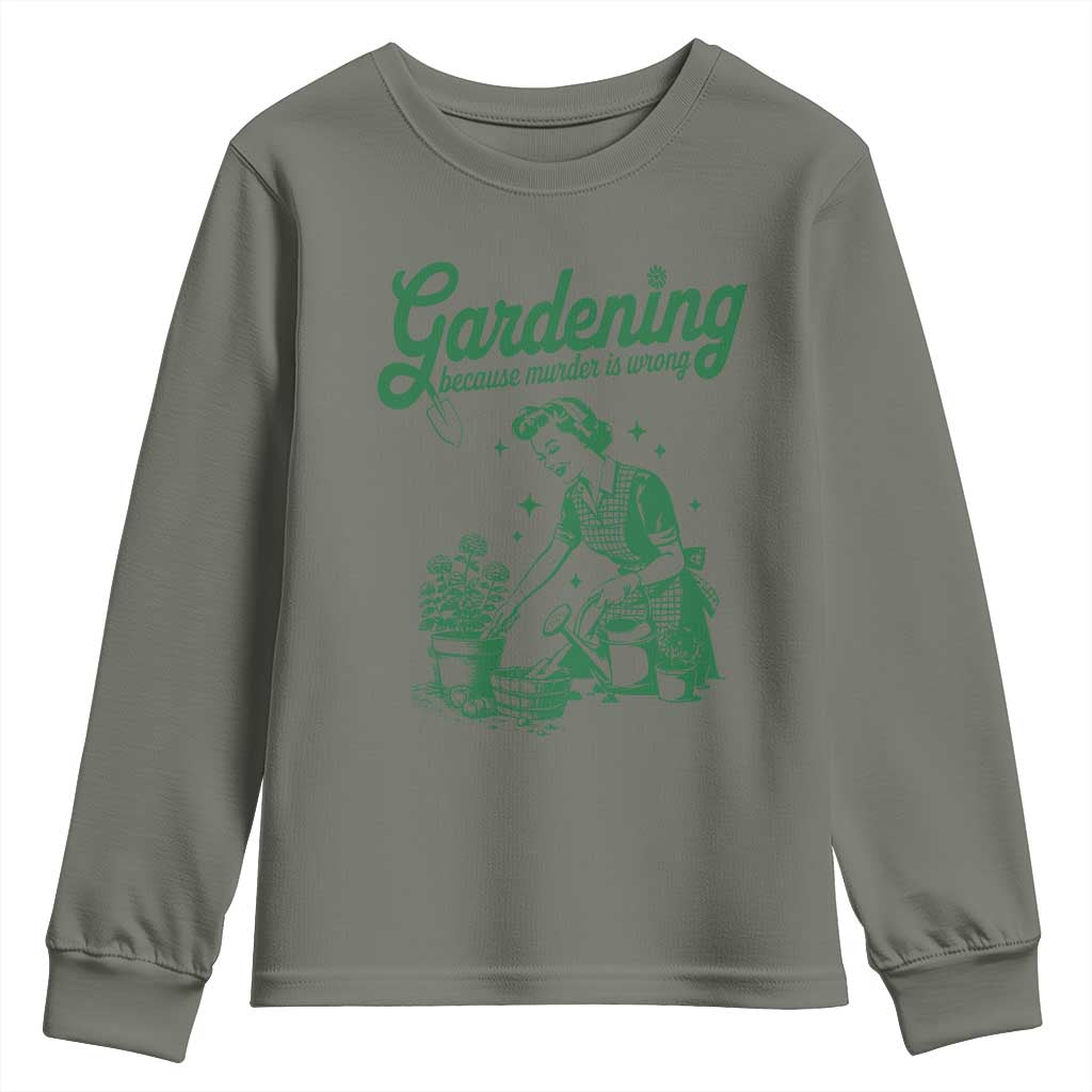 Funny Gardening Because Murder Is Wrong Youth Sweatshirt Plant Lady - Wonder Print Shop