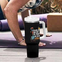 Funny Gardening Tumbler With Handle You Are Never Too Old To Play In The Dirt - Wonder Print Shop