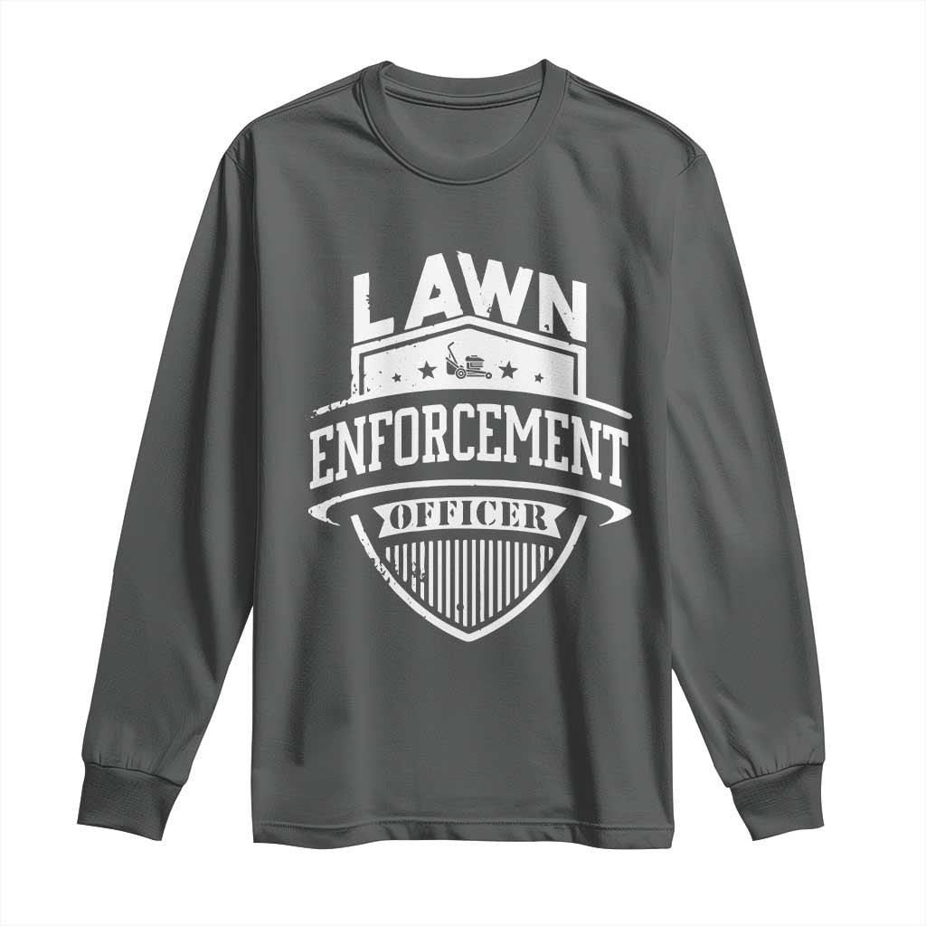 Funny The Lawn Enforcement Officer Long Sleeve Shirt Gardening Lawn Mower Father's Day - Wonder Print Shop