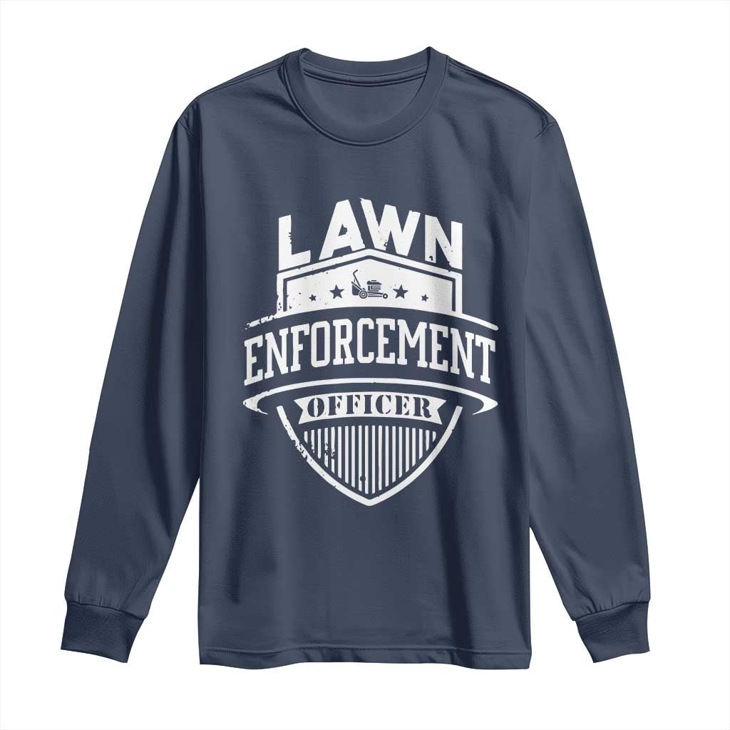 Funny The Lawn Enforcement Officer Long Sleeve Shirt Gardening Lawn Mower Father's Day - Wonder Print Shop