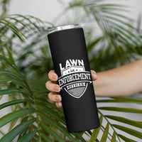 Funny The Lawn Enforcement Officer Skinny Tumbler Gardening Lawn Mower Father's Day - Wonder Print Shop
