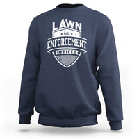 Funny The Lawn Enforcement Officer Sweatshirt Gardening Lawn Mower Father's Day - Wonder Print Shop