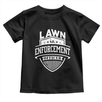 Funny The Lawn Enforcement Officer Toddler T Shirt Gardening Lawn Mower Father's Day - Wonder Print Shop