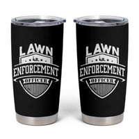 Funny The Lawn Enforcement Officer Tumbler Cup Gardening Lawn Mower Father's Day - Wonder Print Shop