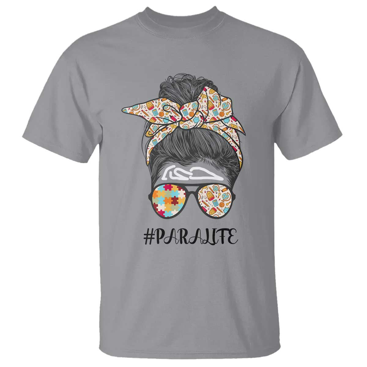 Paraprofessional Teacher T Shirt Para Life Messy Bun Sunglasses School Supplies - Wonder Print Shop