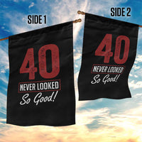 40 Never Looked So Good Funny 40th Birthday Garden Flag